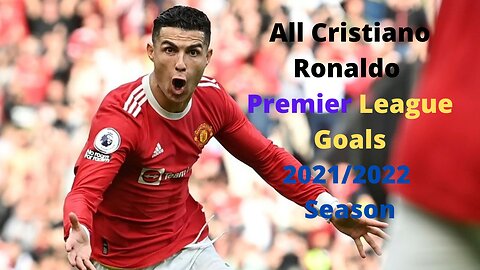 All Cristiano Premier League goals