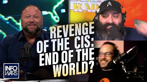 Revenge Of The Cis Talk End Of The World With Alex Jones