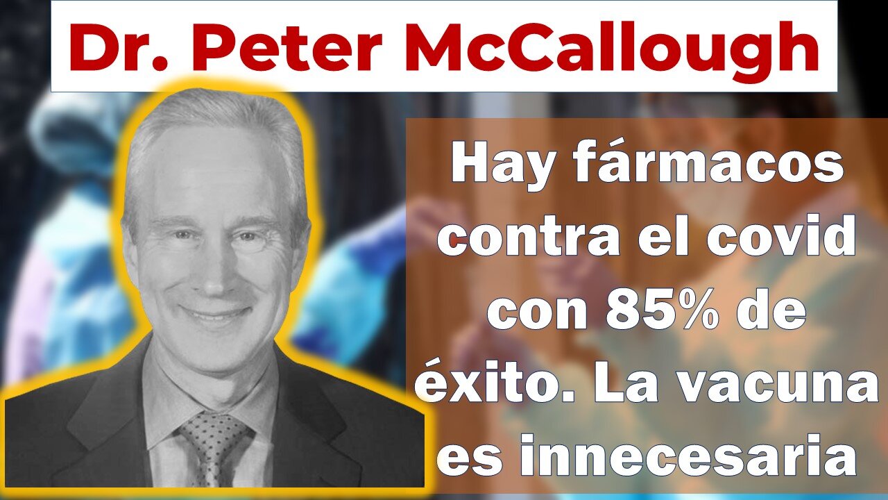 [SUBS ESÑ] Peter McCallough: Las mentiras sobre asintomáticos, censura y fármacos contra covid