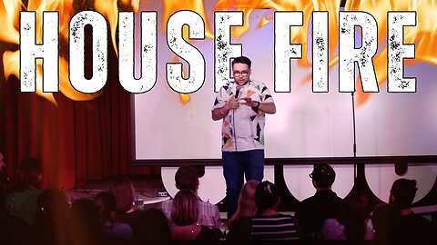 House Fire | Stand-Up Comedy