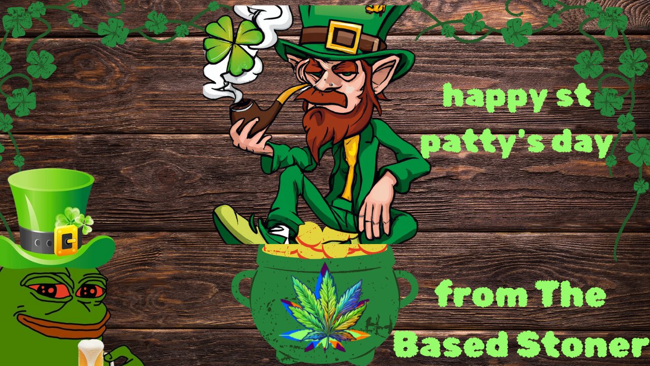 Toke n Choke with the based stoner |HAPPY ST PADDYS DAY |