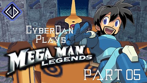 CyberDan Plays Mega Man Legends (Part 5)