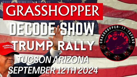 Grasshopper Live Decode Show - President Trump Rally Tucson, Arizona
