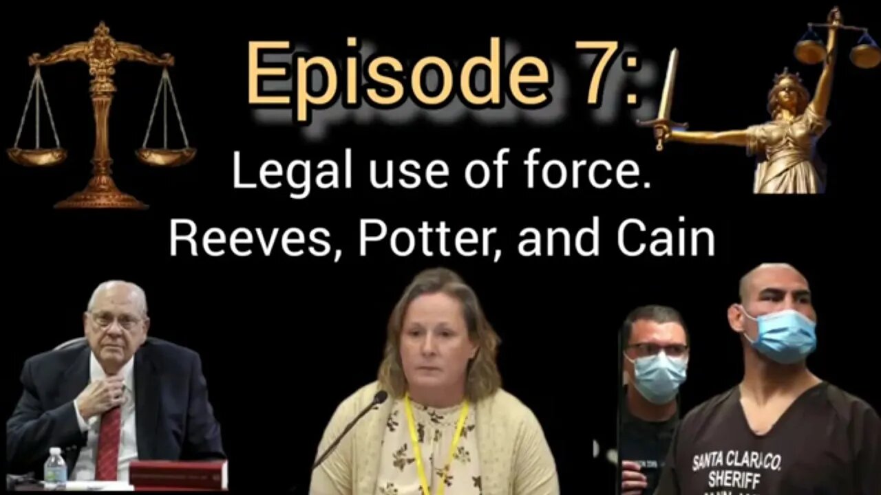 Episode 7: Legal use of Force. Reeves, Potter, & Velasquez