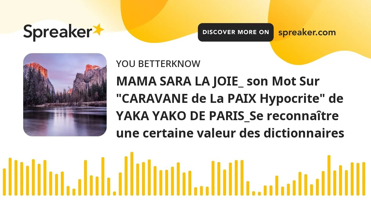 MAMA SARA LA JOIE_ son Mot Sur "CARAVANE de La PAIX Hypocrite" de YAKA YAKO DE PARIS_Se reconnaître