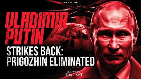 Vladimir Putin Strikes Back : Prigozhin Eliminated