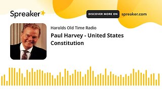 Paul Harvey - United States Constitution