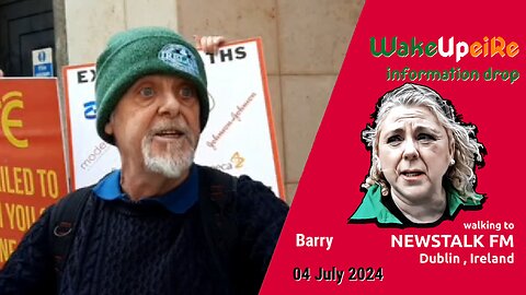 Barry - Information Drop & Walking to Newstalk FM - 04 July 2024 Dublin, Ireland