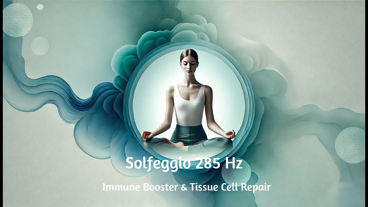 Solfeggio 285 Hz Healing Frequency Music: Immune Booster & Tissue Cell Repair