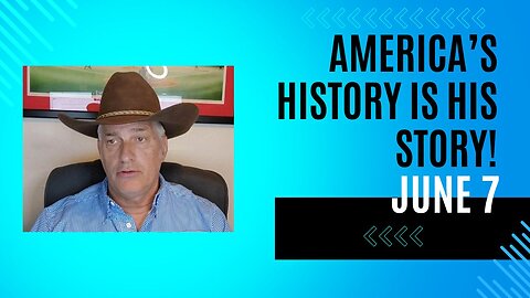 America's History is His Story! June 7