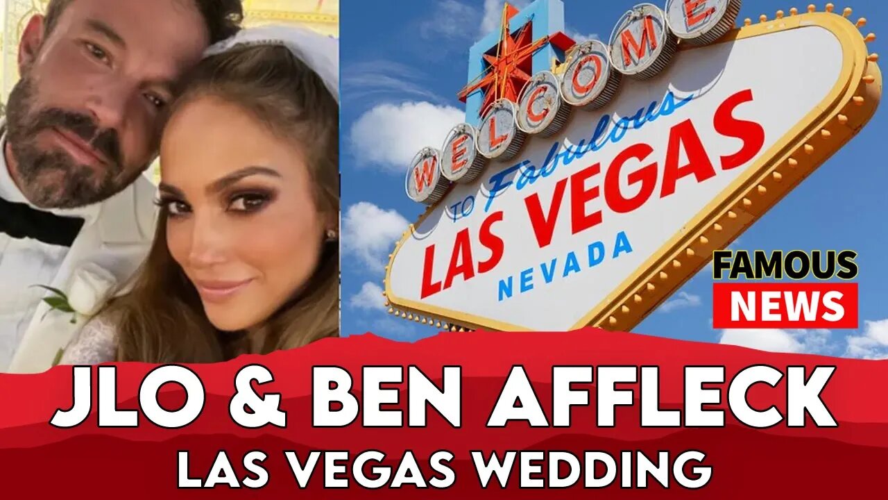 JLo & Ben Affleck Get Married In Las Vegas FAMOUS NEWS