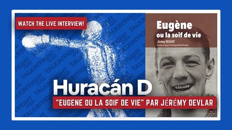 "Eugene ou la soif de vie" par Jérémy Devlar | Huracán D | Talkin Fight