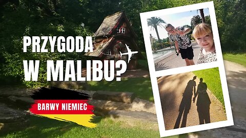 Przygoda w MALIBU? | Barwy Niemiec [#6]