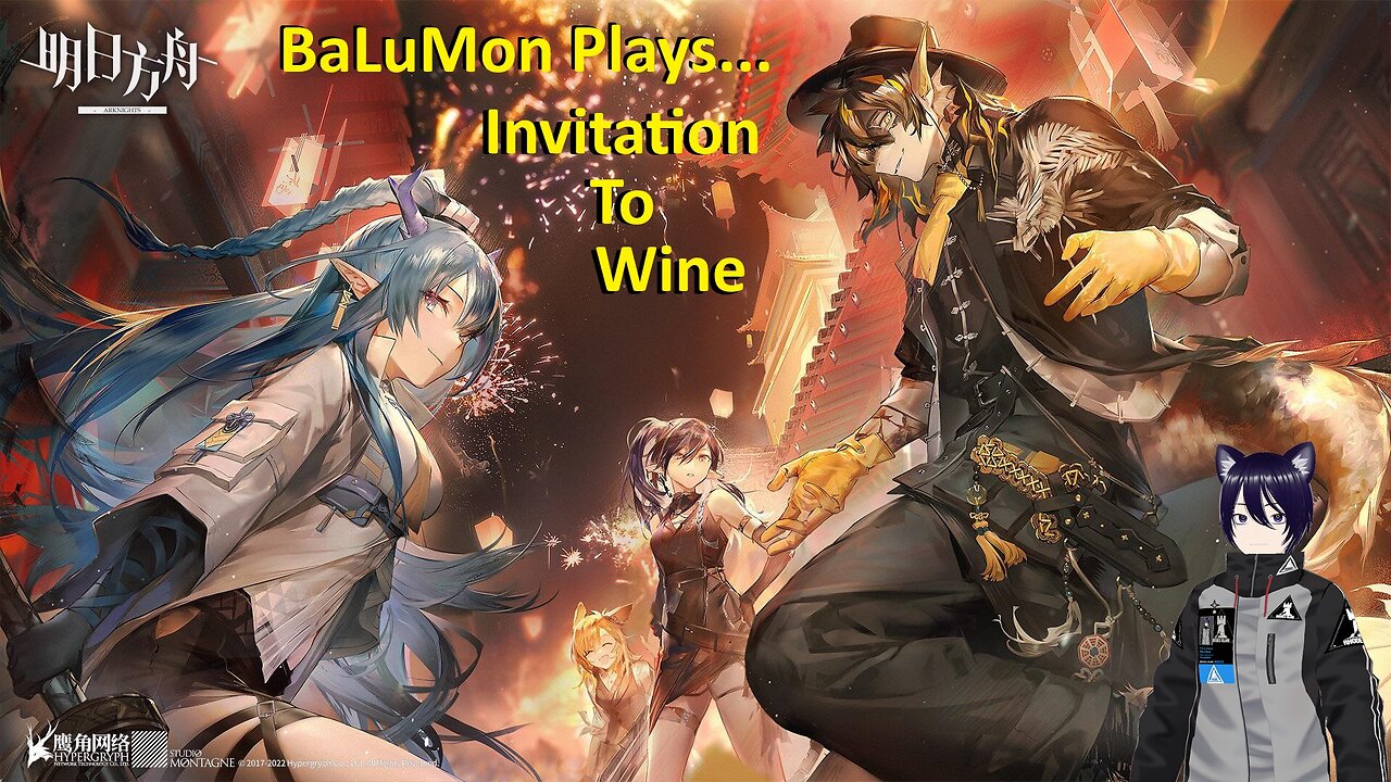 [VRumbler] BaLuMon PLAYS Arknights #37 [Invitation To Wine story Part 1]