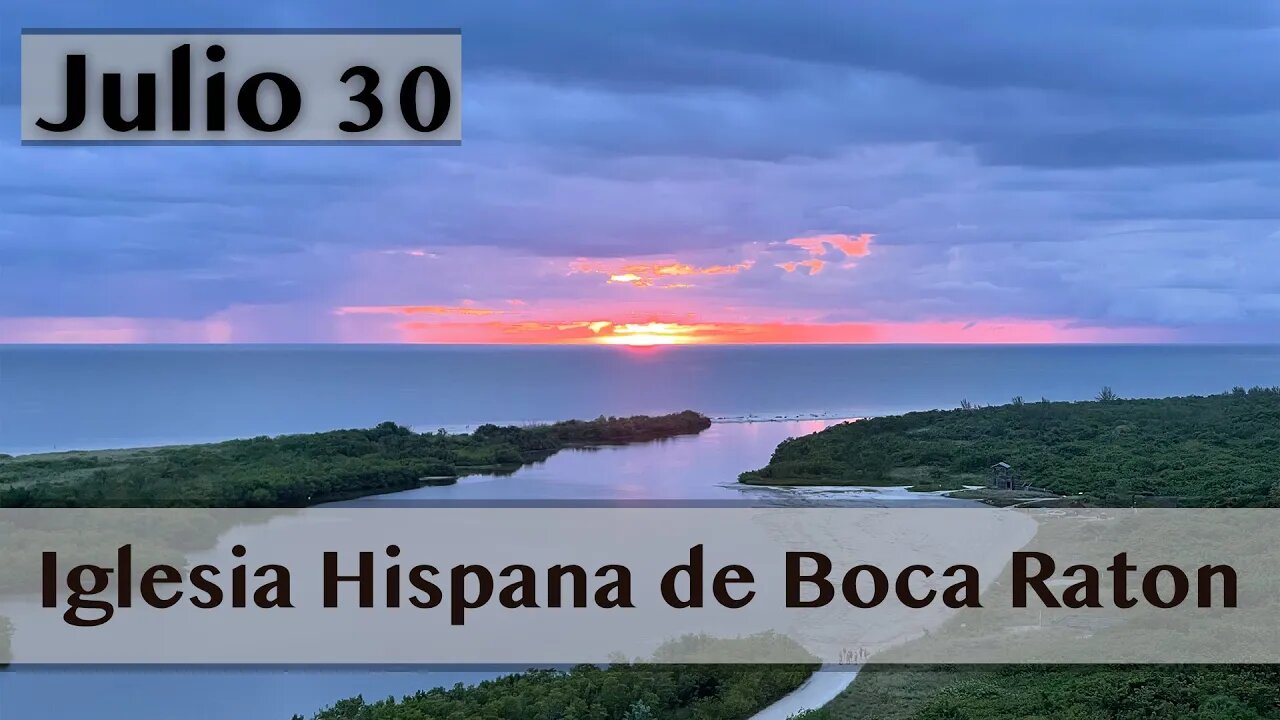 Servicio de Iglesia Hispana de Boca Raton 07/30/2023