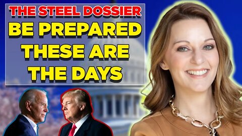 JULIE GREEN PROPHETIC WORD✝️THE STEEL DOSSIER✝️BE PREPARED THESE ARE THE DAYS