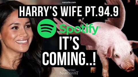 Harry´s Wife Part 94.9 Spotify : It´s Coming (Meghan Markle)