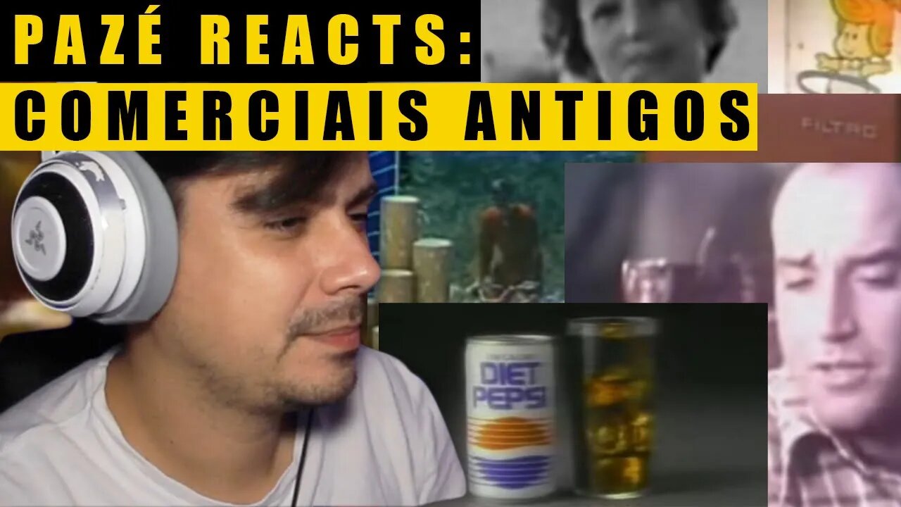 Pazé Reacts: Comerciais Antigos