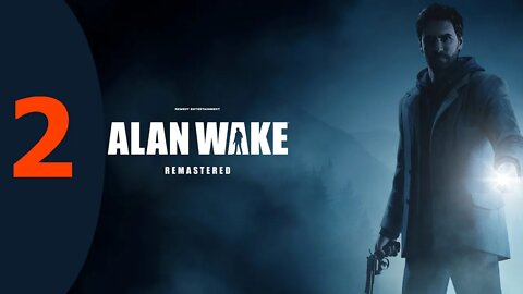 Alan Wake Remastered pt2 - Shadows in the Trees