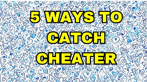 5 Ways to Catch Cheater