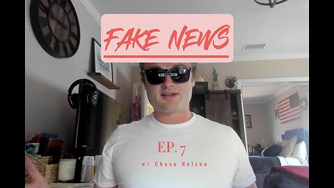 FAKE NEWS: Episode 7