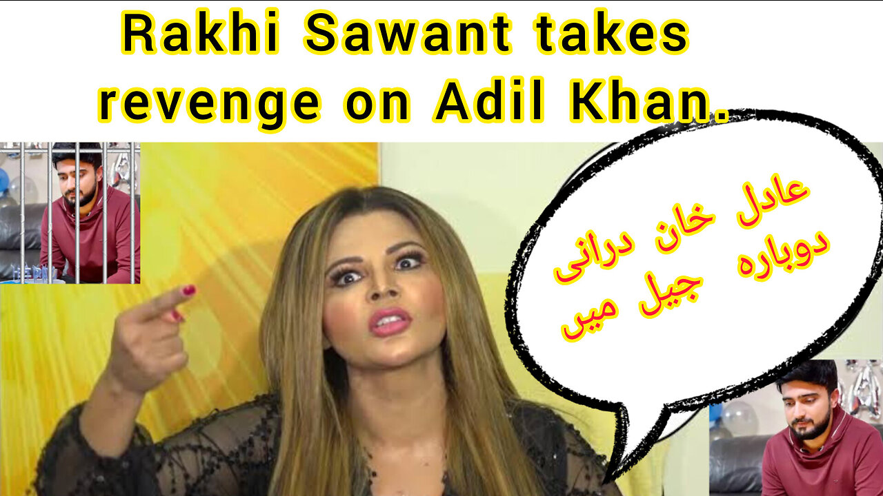 Rakhi Sawant takes revenge on Adil Khan.