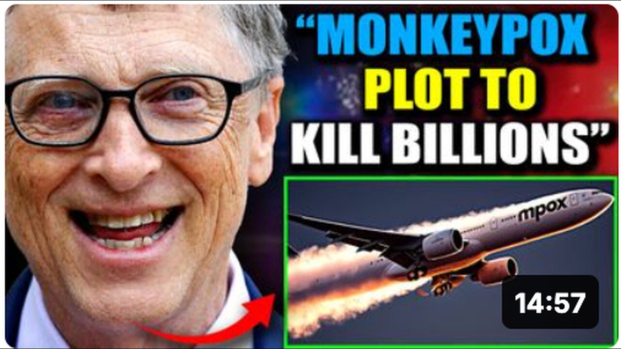 Whistleblower: Bill Gates Seeding Monkeypox in Major Cities via Chemtrails