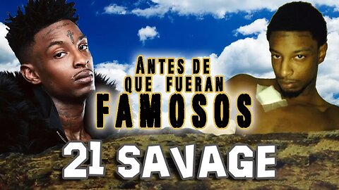 21 SAVAGE - Antes De Que Fueran Famosos - EN ESPAÑOL