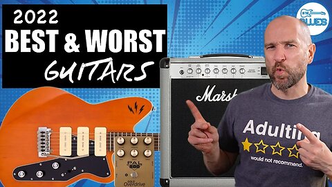 BEST & WORST GUITARS & GEAR OF 2022!