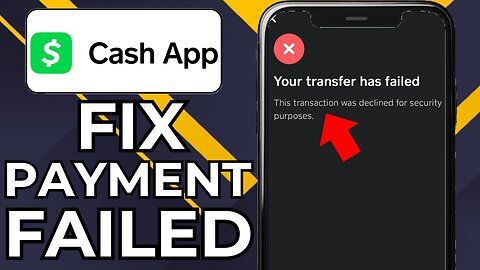 HOW TO FIX CASH APP PAYMENT FAILED