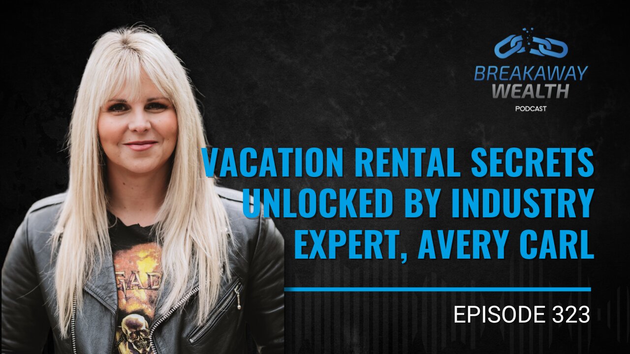 Vacation Rental Secrets Unlocked by Industry Expert, Avery Carl