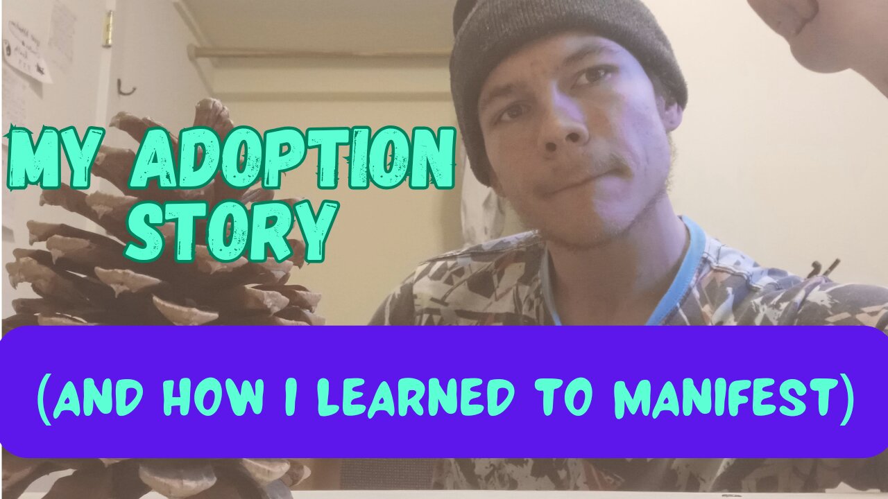 I was adopted 5 times!