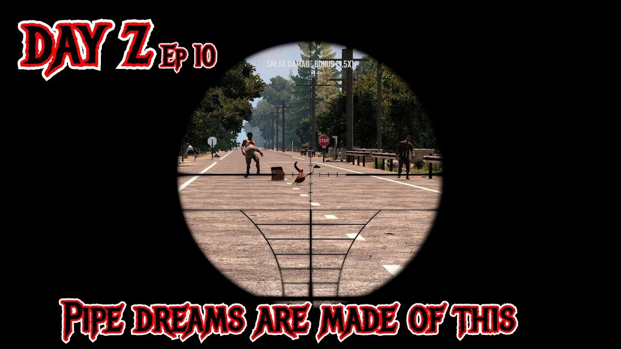 Day Z - Pipe Dreams Are Made of This - 7 Days to Die mod