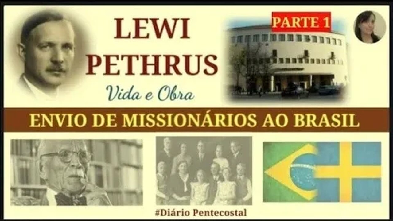 LEWI PETHRUS | SUECO RESPONSÁVEL PELO ENVIO DE MISSIONÁRIOS AO BRASIL (PARTE 1)