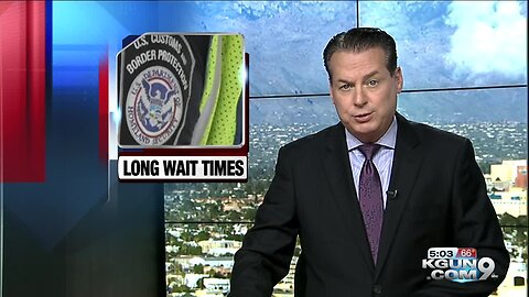 Long wait times at port of entries in Nogales