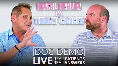 Doc Demo LIVE - Hiatal Hernia & Throat Cancer - The Invisible Creates The Physical