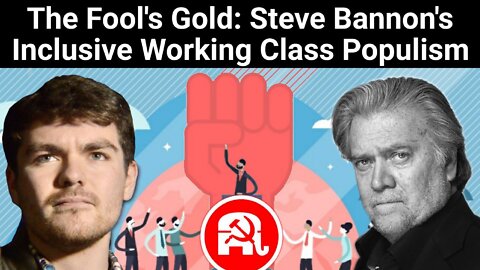 Nick Fuentes || The Fool's Gold: Steve Bannon's Inclusive Working Class Populism