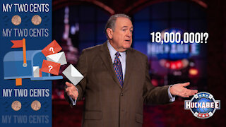 $18,000,000!? | My 2 Cents | Huckabee