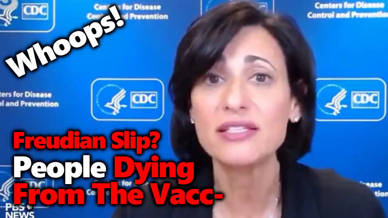 CDC Director Walensky Accidentally Says "People Dying From Vax", And Other Freudian Slip Compilation