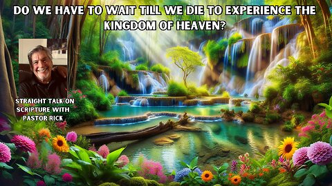 Do you have to die to see the kingdom of Heaven?