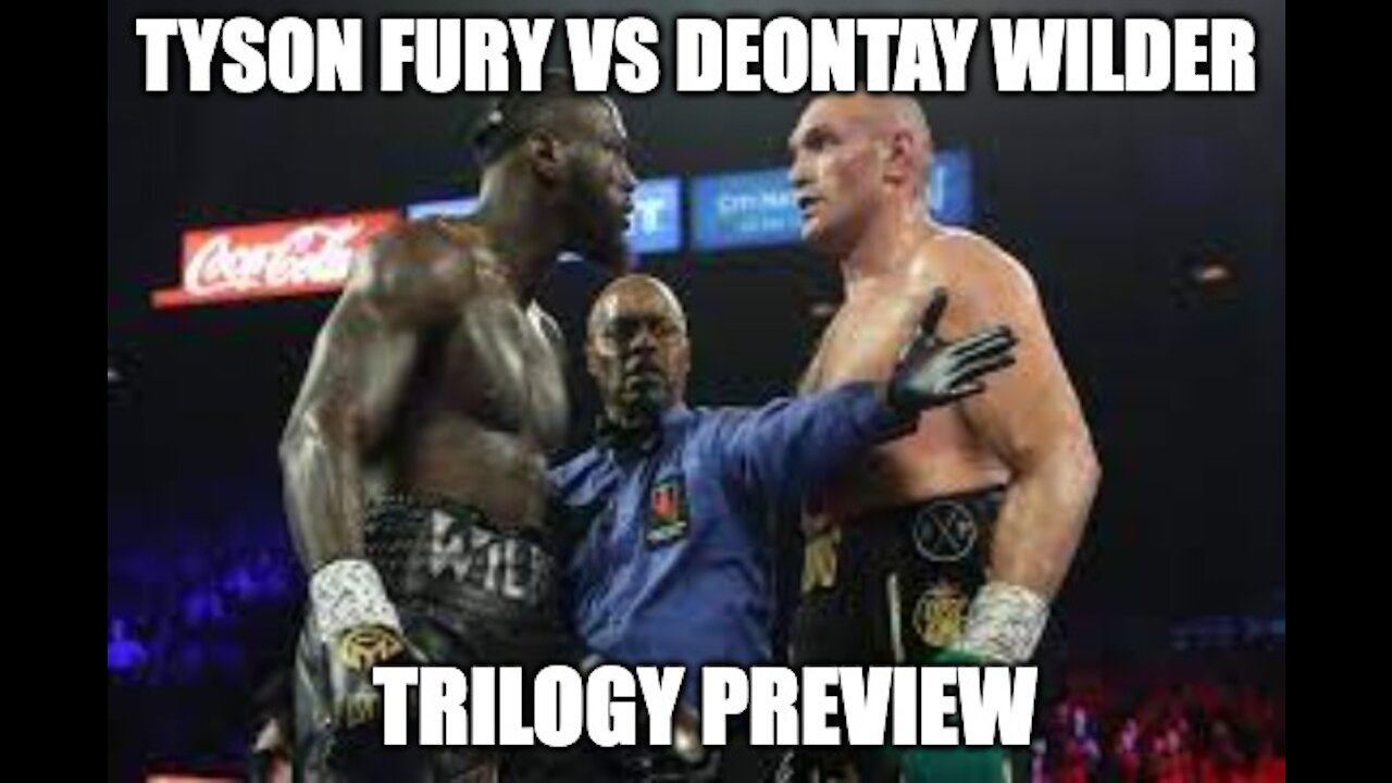 TYSON FURY VS DEONTAY WILDER TRILOGY PREVIEW