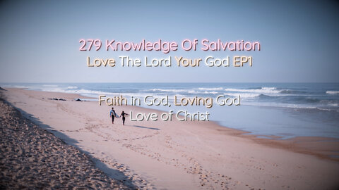 279 Knowledge Of Salvation - Love The Lord Your God EP1 - Faith in God, Loving God, Love of Christ