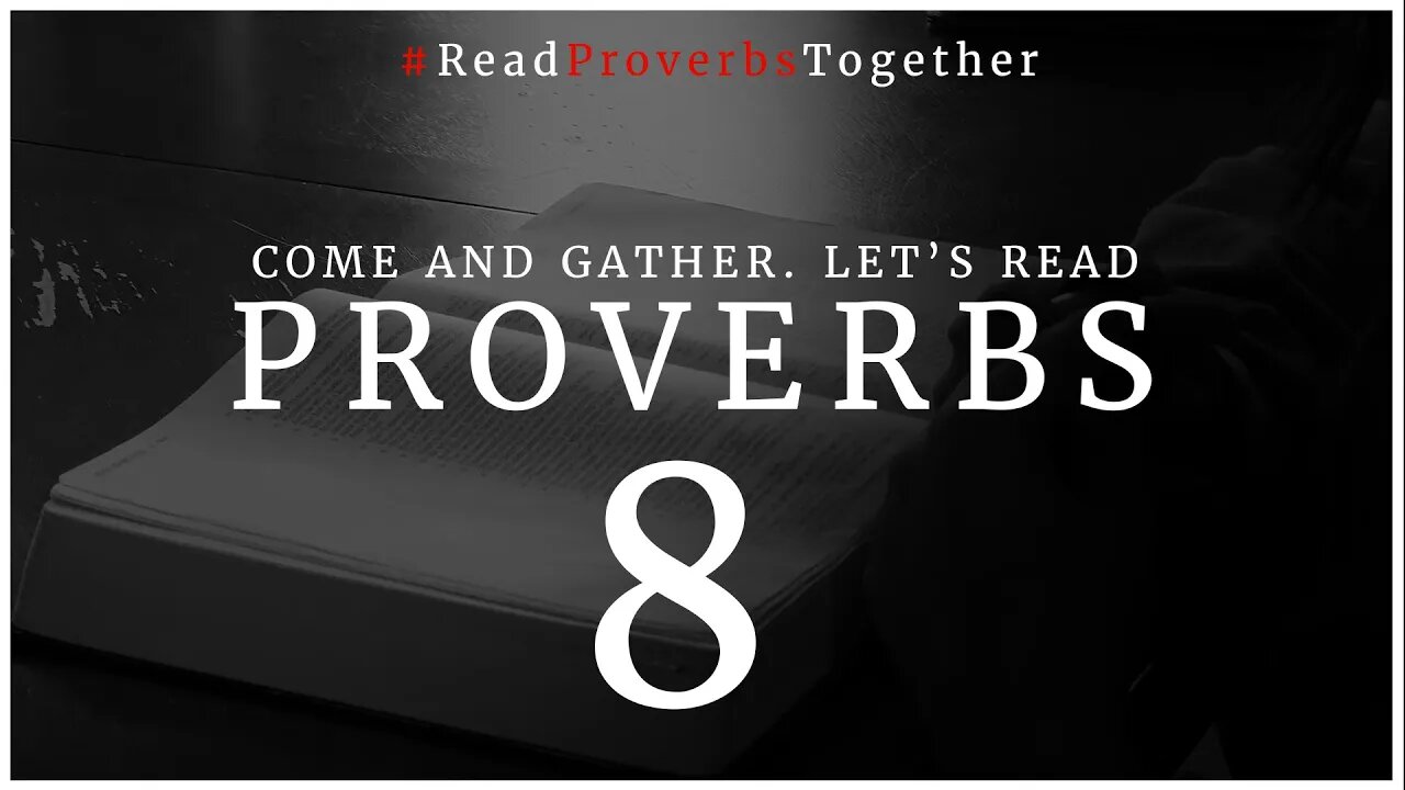 Proverbs 8 - Day 8 (NASB) // OneWayGospel #ReadProverbsTogether