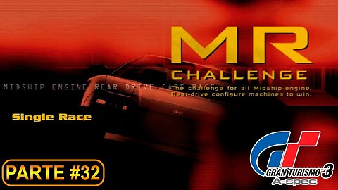 [PS2] - Gran Turismo 3 - GT Mode - [Parte 32 - Beginner League - MR Challenge] - 100%