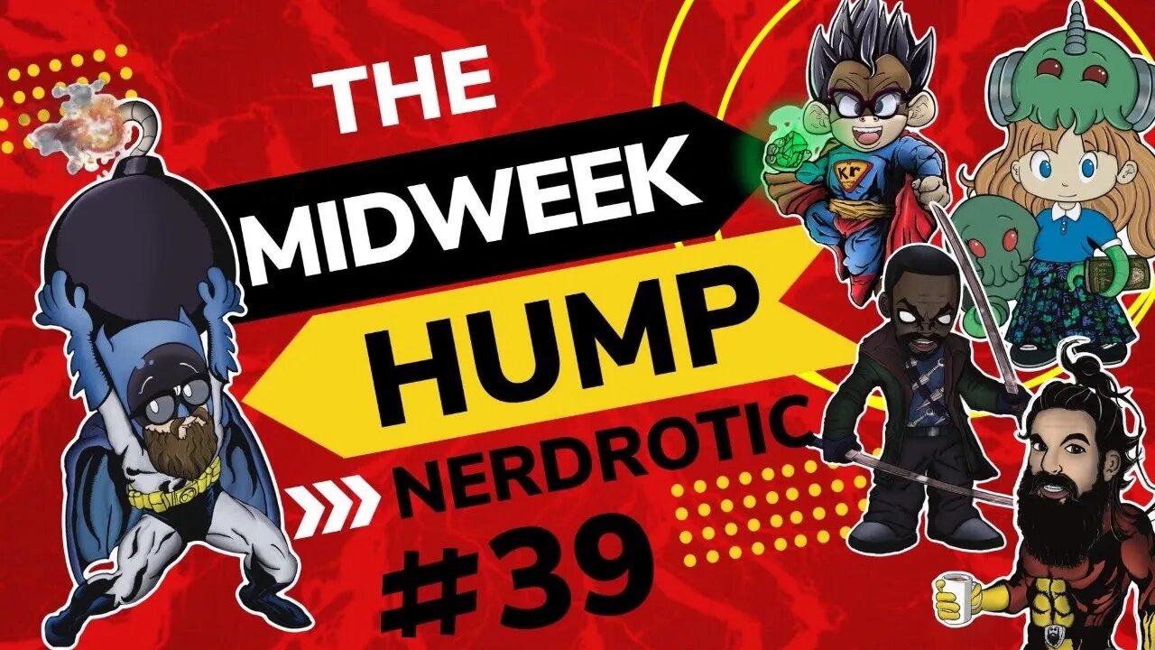 The Midweek Hump #39 feat. Gary from Nerdrotic