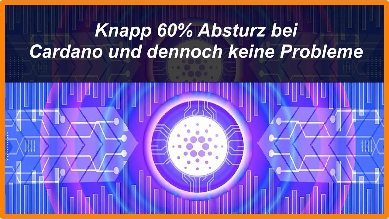 Knapp 60 Prozent Absturz bei Cardano und dennoch keine Probleme