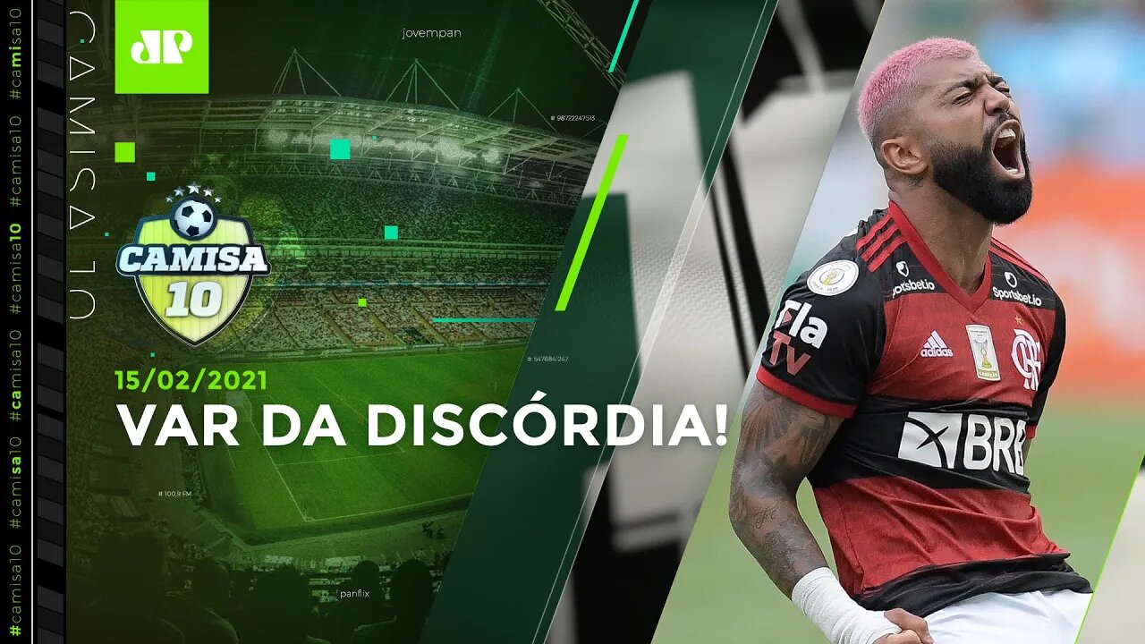 QUE BRIGA! Flamengo e Inter VENCEM jogos POLÊMICOS sobre Corinthians e Vasco! | CAMISA 10 - 15/02/21