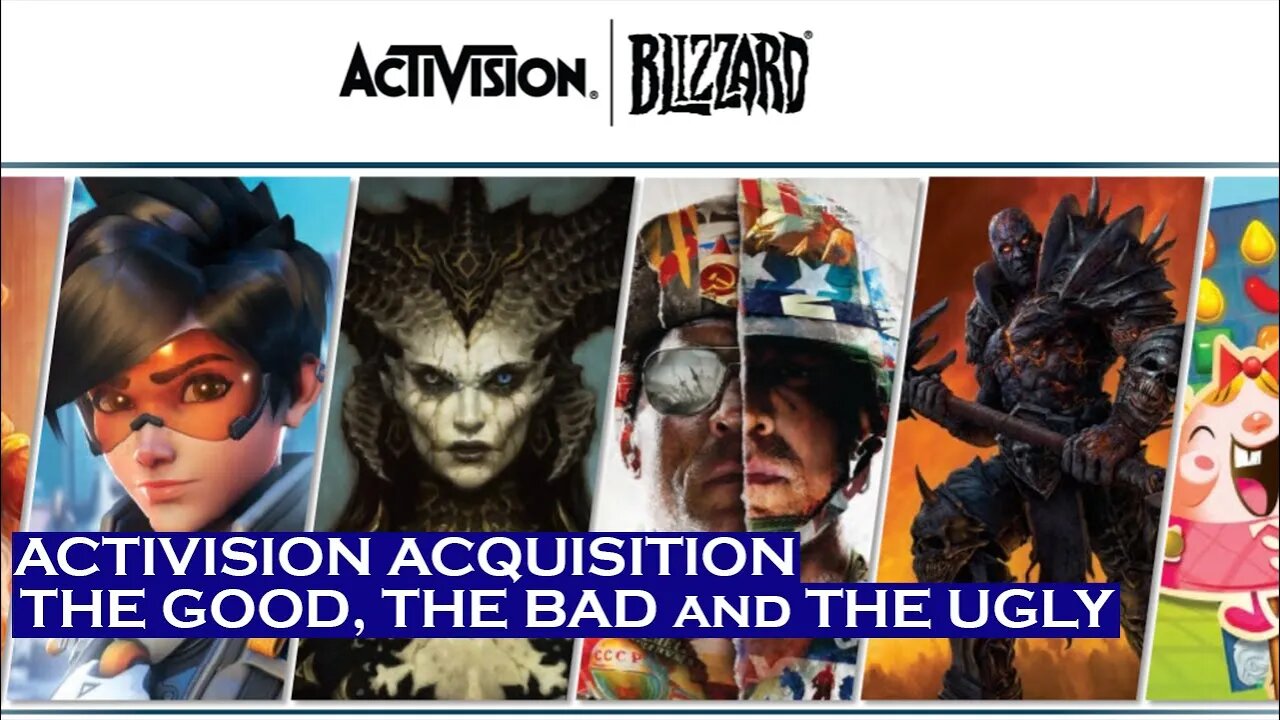 Microsoft Buying Activision/Blizzard - The Good, The Bad and The Ugly