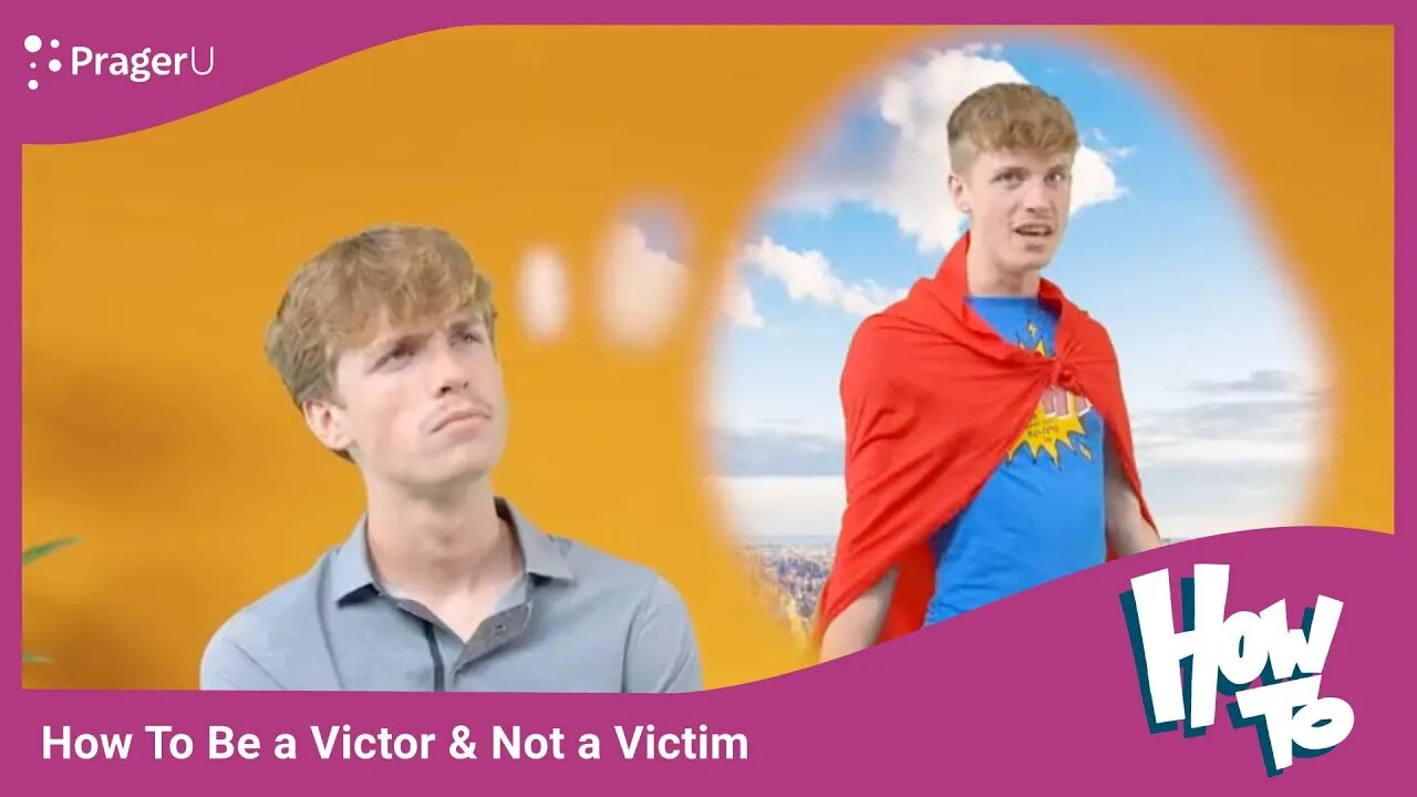 How To Be a Victor Not a Victim