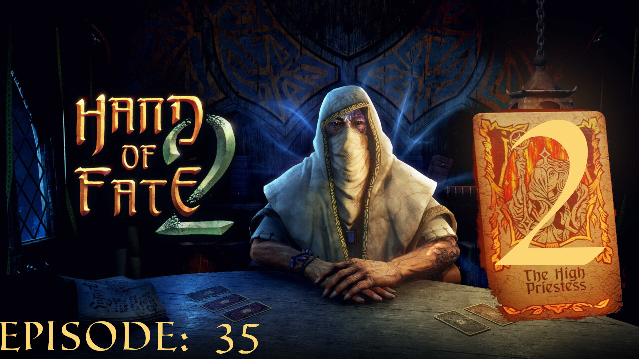 Hand of Fate 2 - A golden journey: Episode 35 [The High Priestess - Brimstone Attempt 2]